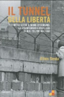 Copertina  Il tunnel della libertà : 123 metri sotto il muro di Berlino: la straordinaria avventura di due italiani nel 1961