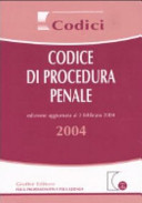 Copertina  Codice di procedura penale : edizione aggiornata al 02 febbraio 2004        