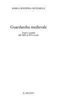 Copertina  Guardaroba medievale : vesti e società dal 13. al 16. secolo