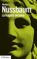Copertina  La fragilità del bene : fortuna ed etica nella tragedia e nella filosofia greca