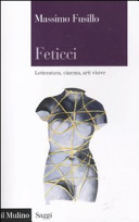 Copertina  Feticci : letteratura, cinema, arti visive