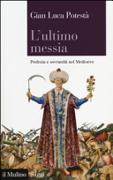 Copertina  L'ultimo messia : profezia e sovranità nel Medioevo