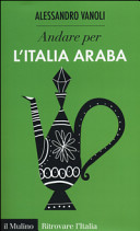 Copertina  Andare per l'Italia araba