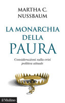 Copertina  La monarchia della paura : considerazioni sulla crisi politica attuale