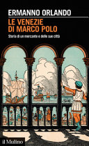 Copertina  Le Venezie di Marco Polo : storia di un mercante e delle sue città