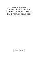 Copertina  La città di Anfione e la città di Prometeo : Idea e poetiche della città