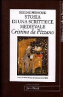 Copertina  Storia di una scrittrice medievale : Cristina da Pizzano