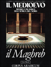 Copertina  Il medioevo arabo e islamico dell'Africa del Nord: il Maghreb