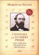 Copertina  L'enigma dei numeri primi : [l'ipotesi di Riemann, il piu grande mistero della matematica]