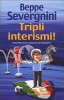Copertina  Tripli interismi : lieto fine di un romanzo neroazzurro