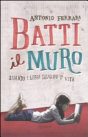 copertina Batti il muro : quando i libri salvano la vita