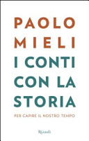 Copertina  I conti con la storia : per capire il nostro tempo