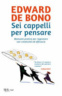 Copertina  Sei cappelli per pensare : manuale pratico per ragionare con creatività ed efficacia