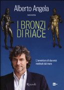 Copertina  Alberto Angela racconta i Bronzi di Riace : l'avventura di due eroi restituiti dal mare