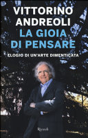 Copertina  La gioia di pensare : elogio di un'arte dimenticata