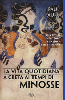 Copertina  La vita quotidiana a Creta ai tempi di Minosse (1500 a. C.)