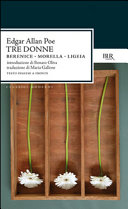 Copertina  Tre donne : Berenice, Morella, Ligeia