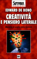 Copertina  Creatività e pensiero laterale : manuale di pratica della fantasia