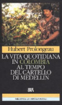 Copertina  La vita quotidiana in Colombia ai tempi del cartello di Medellín