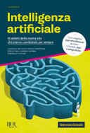 Copertina  Intelligenza artificiale : 10 ambiti della nostra vita che stanno cambiando per sempre