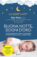 Copertina  Buona notte, sogni d'oro : il metodo gentile per aiutare il tuo bambino ad addormentarsi sereno e svegliarsi felice