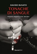 Copertina  Tonache di sangue : assassini, briganti e sicari del clero 