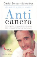 Copertina  Anticancro : [prevenire e combattere i tumori con le nostre difese naturali]
