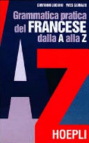 Copertina  Grammatica pratica del francese dalla A alla Z