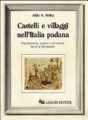 Copertina  Castelli e villaggi nell'Italia padana : popolamento, potere e sicurezza fra IX e XIII secolo