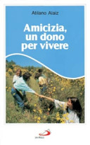 Copertina  Amicizia, un dono per vivere