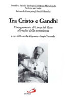 Copertina  Tra Cristo e Gandhi : l'insegnamento di Lanza del Vasto alle radici della nonviolenza