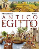 Copertina  Antico Egitto : vita quotidiana
