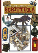 Copertina  Il grande libro della scrittura : geroglifici, alfabeti, libri, internet