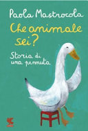 Copertina  Che animale sei? : storia di una pennuta