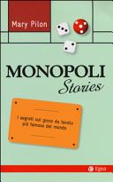 Copertina  Monopoli stories : i segreti sul gioco da tavolo più famoso del mondo