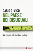 Copertina  Nel paese dei disuguali : noi, i Cinesi e la giustizia sociale