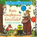 Copertina  Buon compleanno, Gruffalò! : Un libro con alette da sollevare