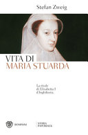 Copertina  Vita di Maria Stuarda : la rivale di Elisabetta I d'Inghilterra
