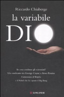 Copertina  La variabile Dio : in cosa credono gli scienziati? : un confronto tra George Coyne e Arno Penzias