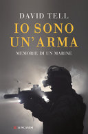 Copertina  Io sono un'arma : memorie di un marine