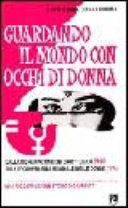 Copertina  Guardando il mondo con occhi di donna : dalla dichiarazione universale dei diritti umani-1948 alla conferenza mondiale delle donne-1995 : una ricostruzione storico-giuridica