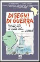 Copertina  Disegni di guerra : la guerra civile in Sierra Leone raccontata dagli ex bambini soldato