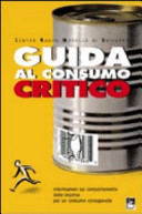 Copertina  Guida al consumo critico : informazioni sul comportamento delle imprese per un consumo consapevole