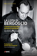 Copertina  La lista di Bergoglio : i salvati da Francesco durante la dittatura: la storia mai raccontata