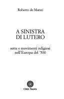 Copertina  A sinistra di Lutero : sette e movimenti religiosi nell'Europa del '500