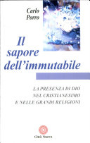 Copertina  Il sapore dell'immutabile : la presenza di Dio nel Cristianesimo e nelle grandi religioni