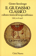 Copertina  Il giudaismo classico : cultura e storia del tempo rabbinico (dal 70 al 1040)