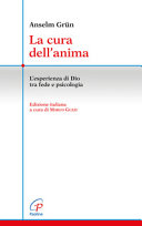 Copertina  La cura dell'anima : l'esperienza di Dio tra fede e psicologia : intervista di Jan Paulas e Jaroslav Sebek