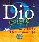 Copertina  Dio esiste? ... e altre 101 domande
