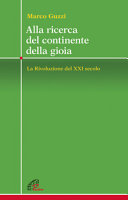 Copertina  Alla ricerca del continente della gioia : la rivoluzione del 21. secolo
